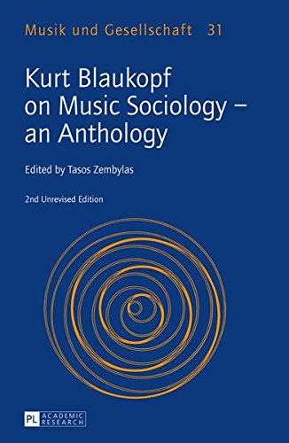 Kurt Blaukopf on Music Sociology - an Anthology: 2nd Unrevised Edition (Musik und Gesellschaft)