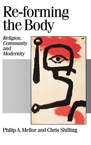 Re-Forming the Body: Religion, Community and Modernity (Theory, Culture & Society)