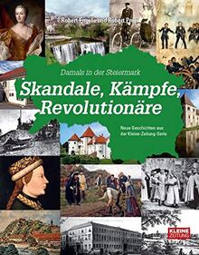 Skandale, Kämpfe, Revolutionäre: Damals in der Steiermark