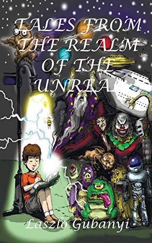 Tales from the Realm of the Unreal