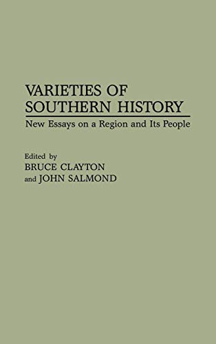 Varieties of Southern History: New Essays on a Region and Its People (Contributions in American History)
