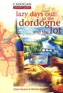 Lazy Days Out in the Dordogne and the Lot (Cadogan Guides)