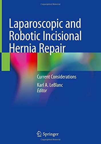 Laparoscopic and Robotic Incisional Hernia Repair: Current Considerations