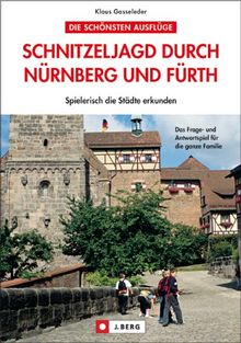 Schnitzeljagd durch Nürnberg und Fürth: Spielerisch die Stadt erkunden von Gasseleder, Klaus | Buch | Zustand gut