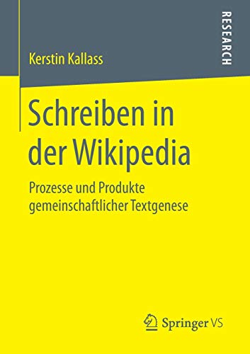 Schreiben in der Wikipedia: Prozesse und Produkte gemeinschaftlicher Textgenese