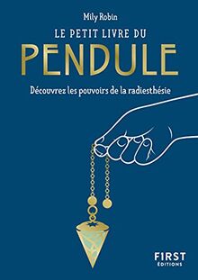 Le petit livre du pendule : découvrez les pouvoirs de la radiesthésie