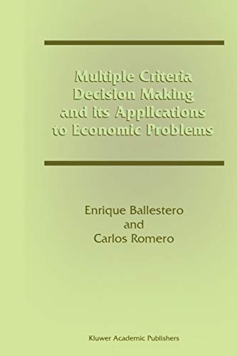 Multiple Criteria Decision Making and its Applications to Economic Problems