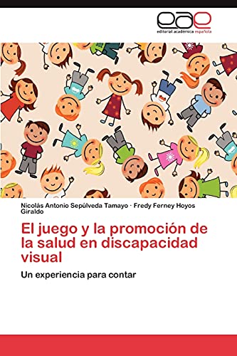 El juego y la promoción de la salud en discapacidad visual: Un experiencia para contar
