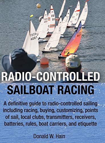 Hain, Donald W. Radio-Controlled Sailboat Racing