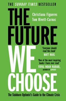 The Future We Choose: Surviving the Climate Crisis