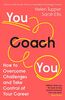 You Coach You: The No.1 Sunday Times Business Bestseller – How to Overcome Challenges and Take Control of Your Career