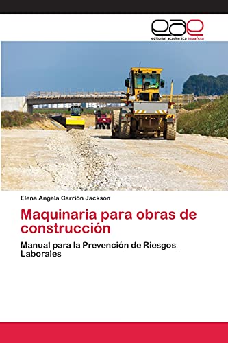 Maquinaria para obras de construcción: Manual para la Prevención de Riesgos Laborales