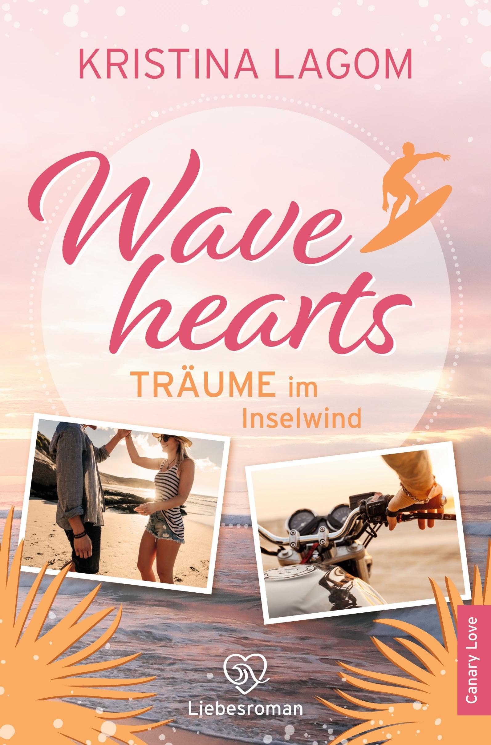 Wavehearts – Träume im Inselwind: Fernweh Liebesroman (Canary Love)