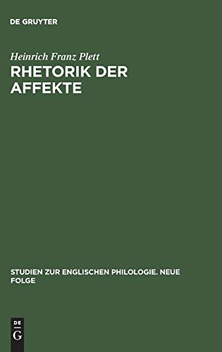 Rhetorik der Affekte: Englische Wirkungsästhetik im Zeitalter der Renaissance (Studien zur englischen Philologie. Neue Folge, 18, Band 18)
