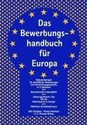 Das Bewerbungshandbuch für Europa: Effektive Strategien für die Arbeitssuche in Großbritannien, Frankreich, Italien und Spanien. Die wichtigsten ... Tipps für die gezielte Online-Jobsuche