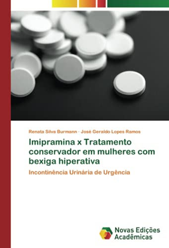 Imipramina x Tratamento conservador em mulheres com bexiga hiperativa: Incontinência Urinária de Urgência