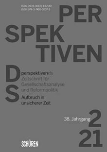 Aufbruch in unsicherer Zeit (Perspektiven ds - Zeitschrift fürGesellschaftsanalyse und Reformpolitik, 2/21)