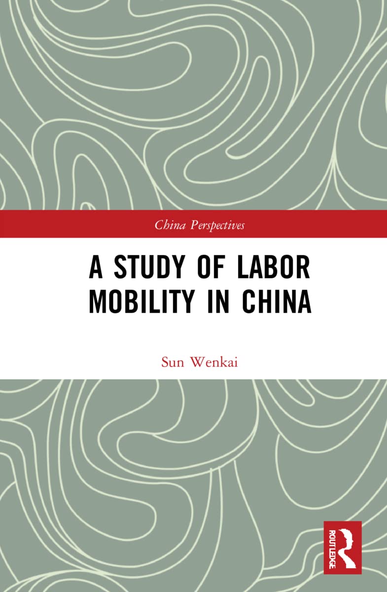 A Study of Labor Mobility in China (China Perspectives)
