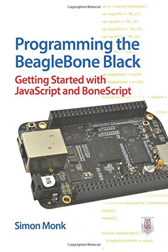 Programming the BeagleBone Black: Getting Started with JavaScript and BoneScript