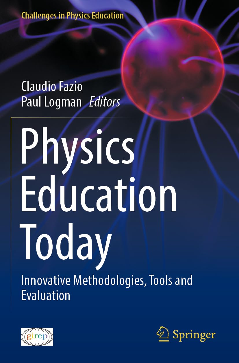 Physics Education Today: Innovative Methodologies, Tools and Evaluation (Challenges in Physics Education)