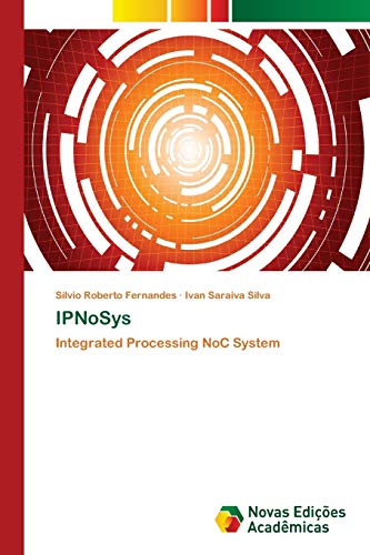 IPNoSys: Integrated Processing NoC System