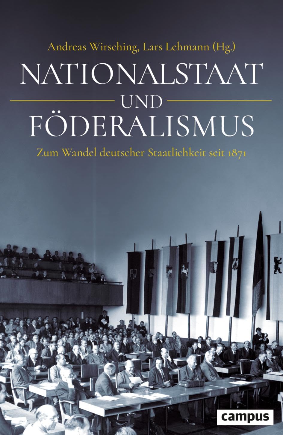 Nationalstaat und Föderalismus: Zum Wandel deutscher Staatlichkeit seit 1871