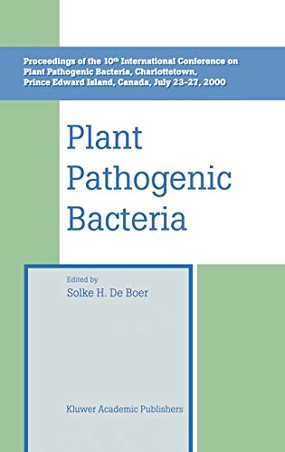 Plant Pathogenic Bacteria: Proceedings of the 10th International Conference on Plant Pathogenic Bacteria, Charlottetown, Prince Edward Island, Canada, ... on Plant Pathogenic Bacteria Proceedings)