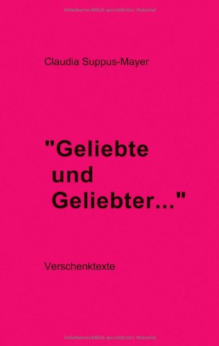 Geliebte und Geliebter ...: Verschenk Texte