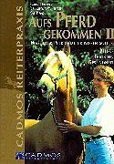 Auf's Pferd gekommen. Was jeder Pferdehalter wissen sollte: Aufs Pferd gekommen, Bd.2, Pflege, Training, Gesundheit