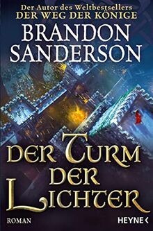 Der Turm der Lichter: Roman (Die Sturmlicht-Chroniken, Band 9)