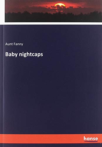 Baby nightcaps