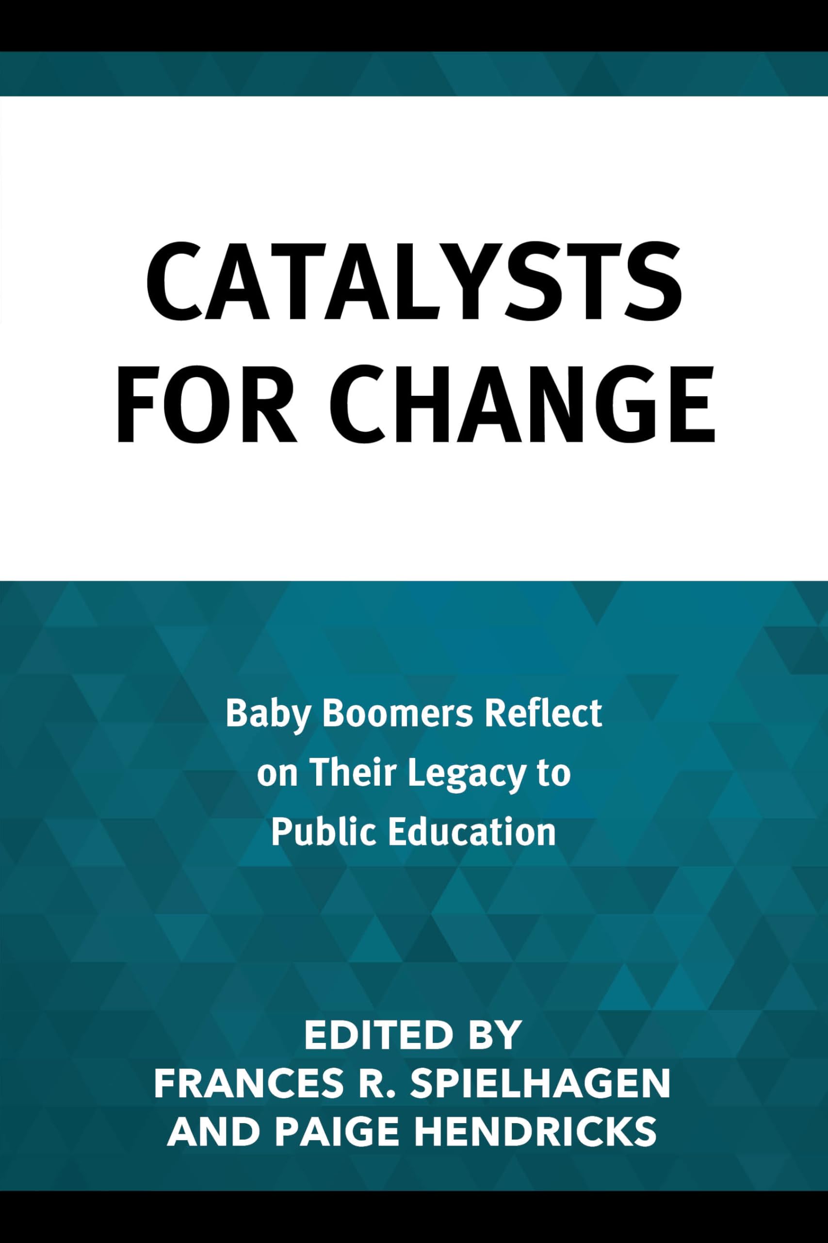 Catalysts for Change: Baby Boomers Reflect on Their Legacy to Public Education
