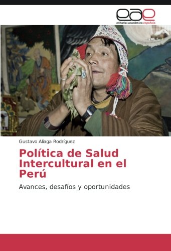 Política de Salud Intercultural en el Perú: Avances, desafíos y oportunidades