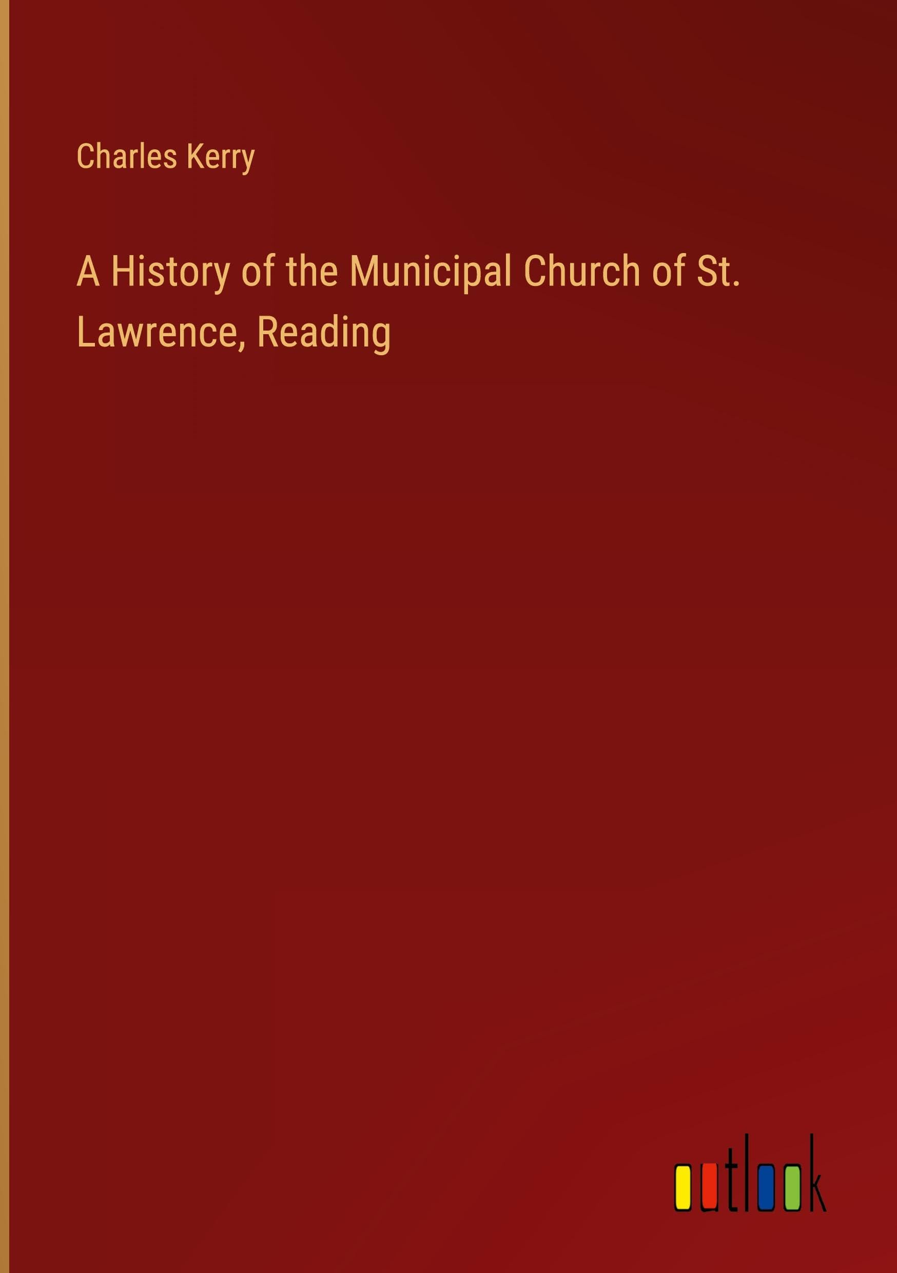 A History of the Municipal Church of St. Lawrence, Reading
