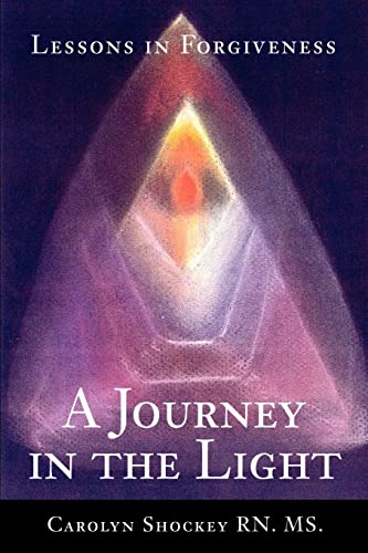 A Journey in the Light: Lessons in Forgiveness