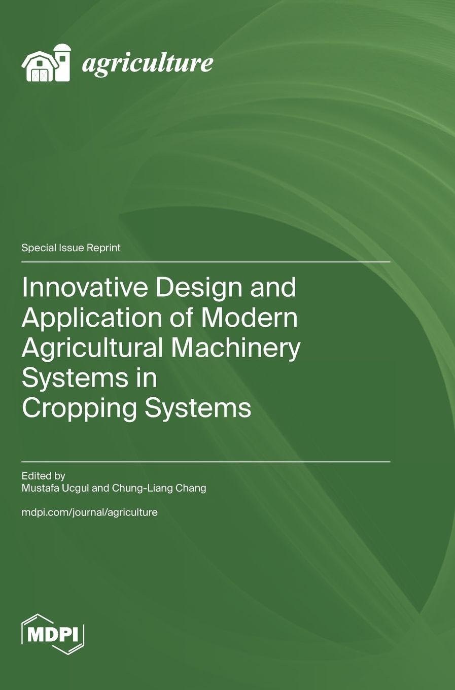 Innovative Design and Application of Modern Agricultural Machinery Systems in Cropping Systems