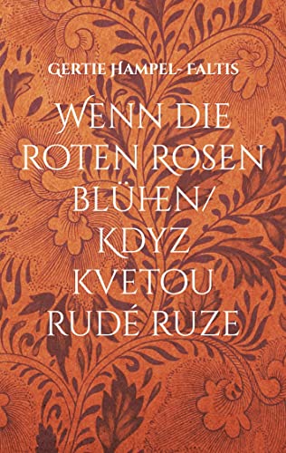 Wenn die roten Rosen blühen/ Kdyz kvetou rudé ruze