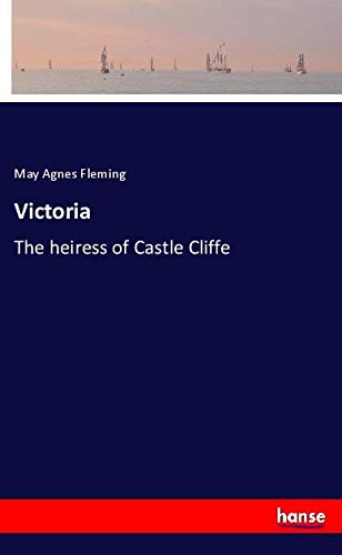 Victoria: The heiress of Castle Cliffe
