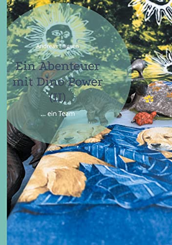 Ein Abenteuer mit Dino Power (II): ... ein Team