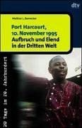 Port Harcourt, 10. November 1995. Aufbruch und Elend in der Dritten Welt.