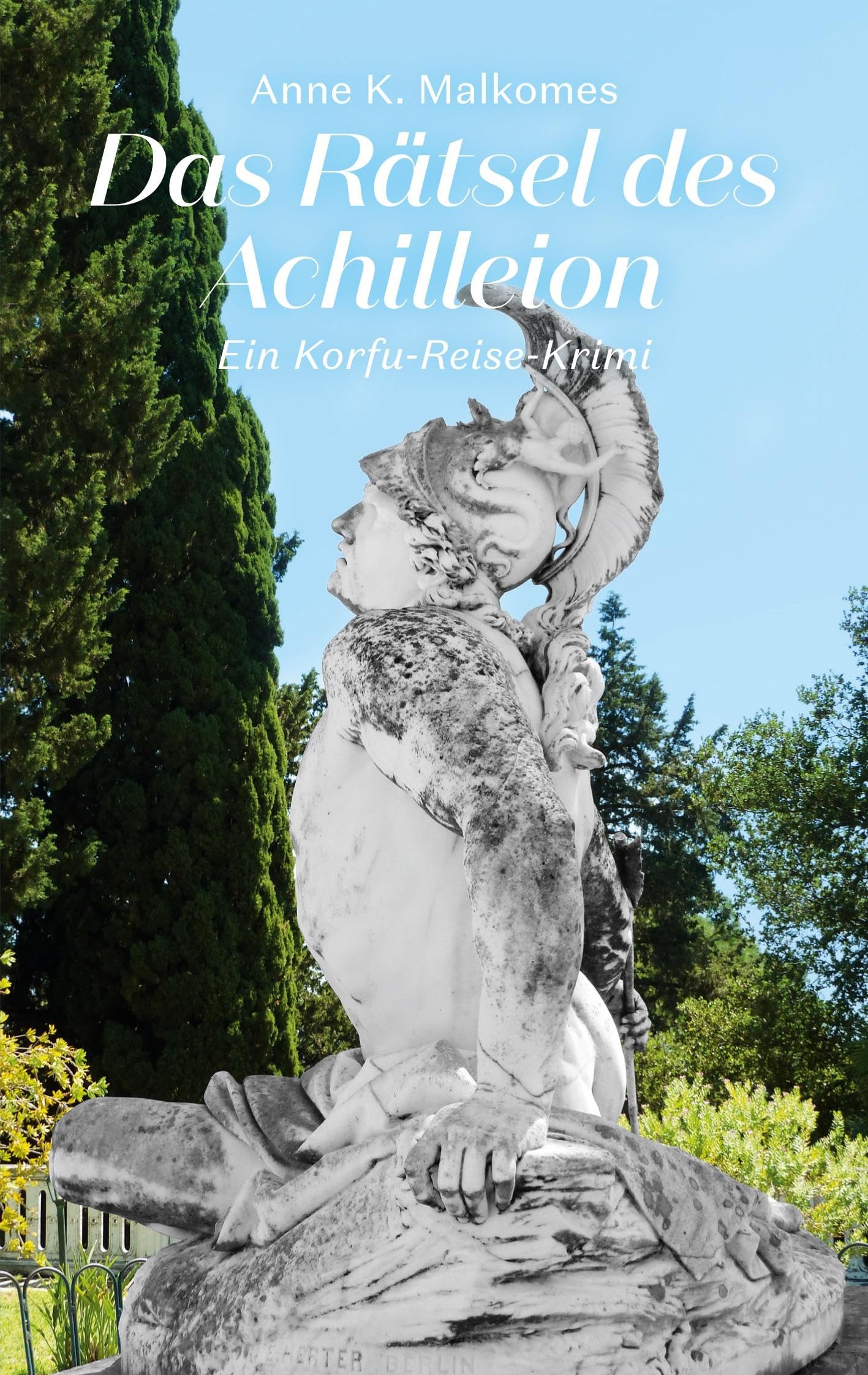 Das Rätsel des Achilleion: Ein Korfu-Reise-Krimi