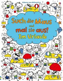 Such die Maus und mal sie aus! Im Urlaub: Usborne zum Mitmachen