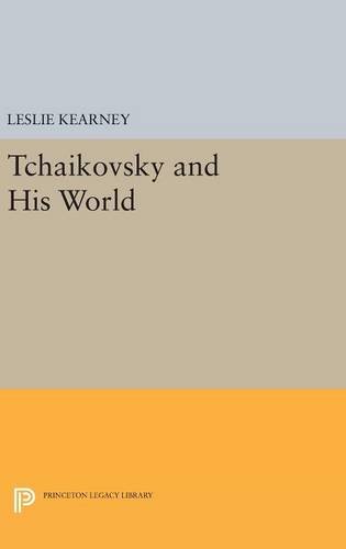 Tchaikovsky and His World (Princeton Legacy Library)