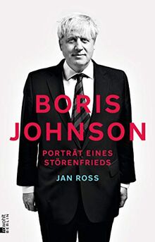 Boris Johnson: Porträt eines Störenfrieds