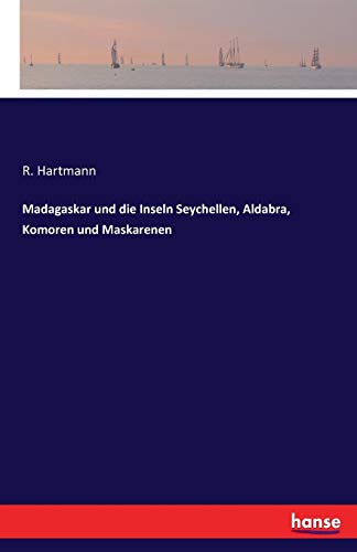 Madagaskar und die Inseln Seychellen, Aldabra, Komoren und Maskarenen
