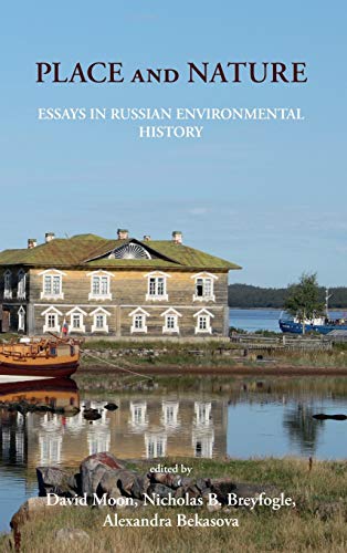 Place and Nature: Essays in Russian Environmental History