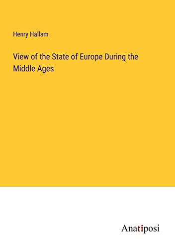 View of the State of Europe During the Middle Ages