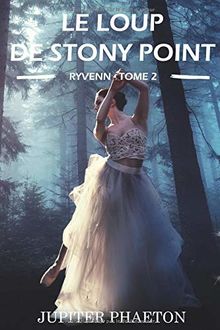 Le loup de Stony Point (Ryvenn, Band 2)