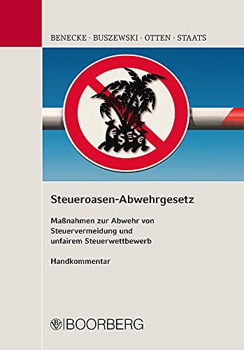 Steueroasen-Abwehrgesetz: Maßnahmen zur Abwehr von Steuervermeidung und unfairem Steuerwettbewerb - Handkommentar