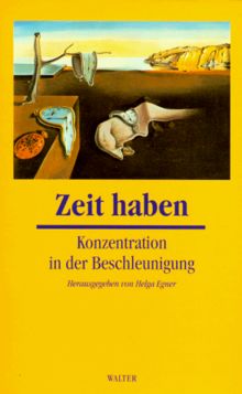 Zeit haben. Konzentration in der Beschleunigung